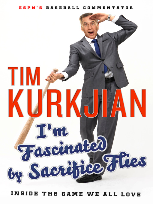 Title details for I'm Fascinated by Sacrifice Flies by Tim Kurkjian - Wait list